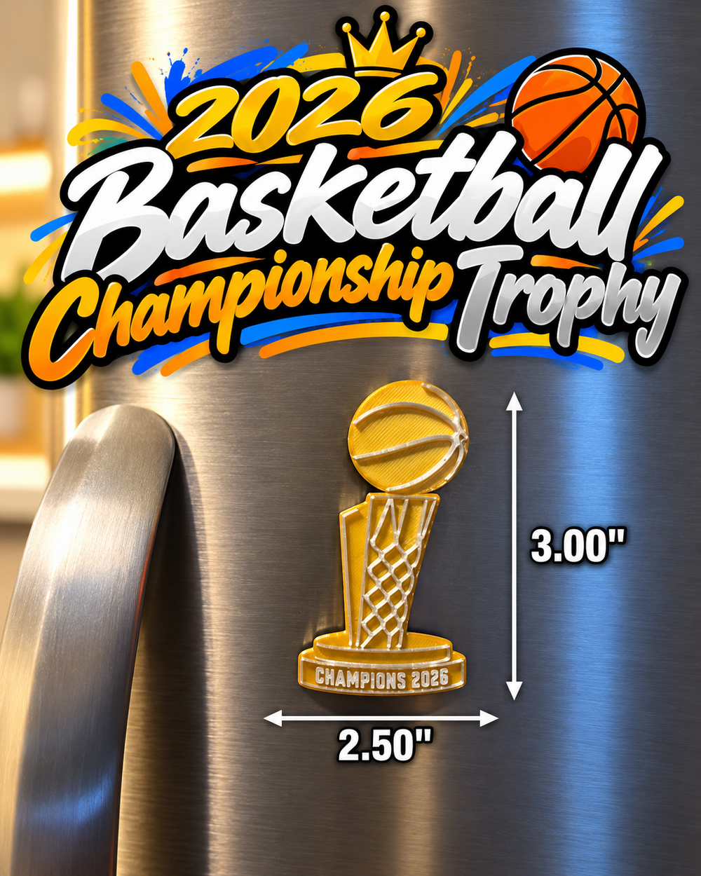 2026 Basketball Championship Trophy 3D Printed Refrigerator Magnet