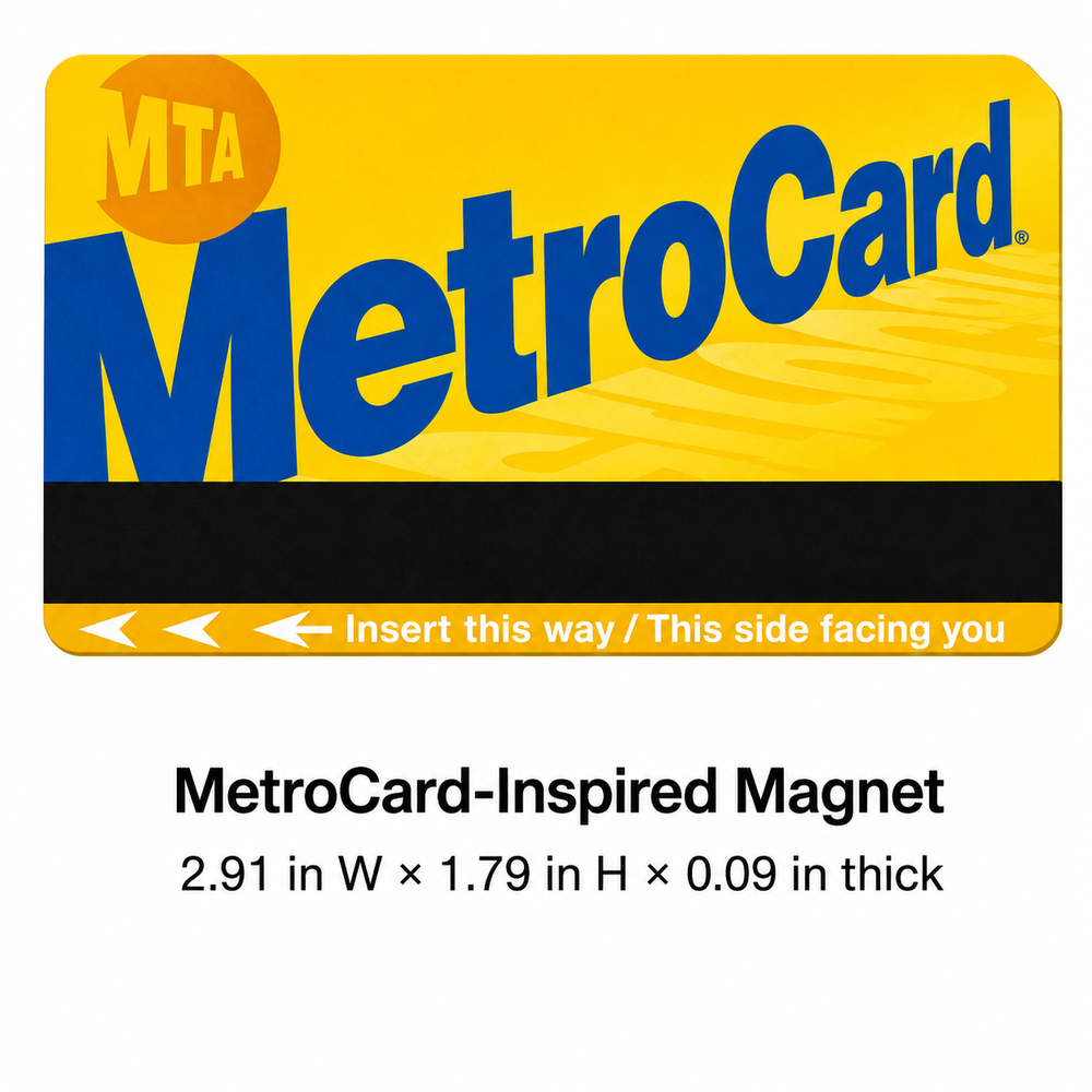 NYC MetroCard-inspired refrigerator magnet with exact dimensions 2.91 inches wide by 1.79 inches high by 0.09 inches thick