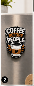 Coffee Before People 3D Printed Refrigerator Magnet