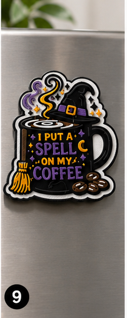 I Put a Spell on My Coffee 3D Printed Refrigerator Magnet